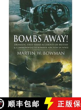 【3-4周达】Bombs Away! Dramatic First-hand Accounts of British and Commonwealth Bomber Aircrew in Wwi... [9781848841871]