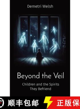 【3-4周达】Beyond the Veil: Children and the Spirits They Befriend [9798869325655]
