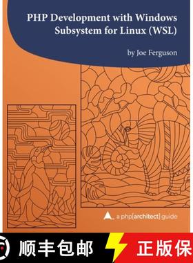 预订 PHP Development with Windows Subsystem for Linux (WSL): A php[architect] guide [9781940111902]