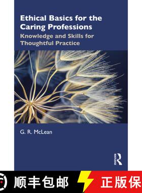 预订 Ethical Basics for the Caring Professions: Knowledge and Skills for Thoughtful Practice [9781032009582]