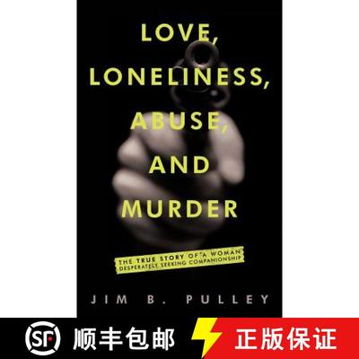 【3-4周达】Love, Loneliness, Abuse, and Murder: The True Story of a Woman Desperately Seeking Compani... [9781937600129]