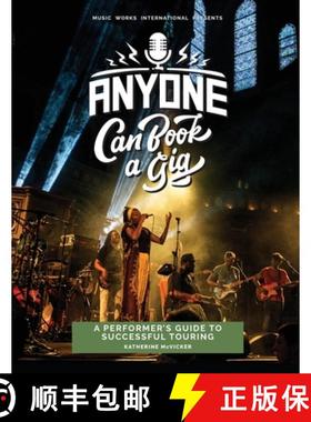 【3-4周达】Anyone Can Book a Gig: A Performer's Guide to Successful Touring [9798986025711]