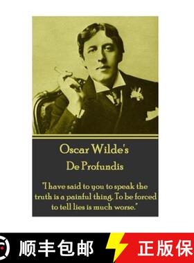 【3-4周达】Oscar Wilde - De Profundis: I have said to you to speak the truth is a painful thing. To b... [9781783946617]