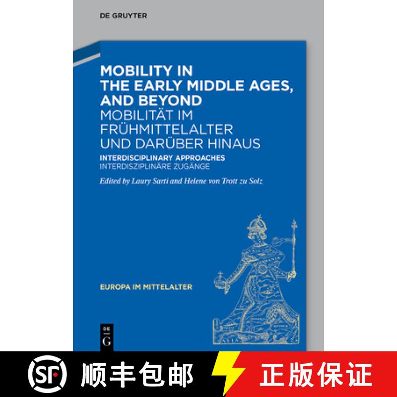 【3-4周达】Mobility in the Early Middle Ages, and Beyond - Mobilität Im Frühmittelalter Und Darübe... [9783111164496]
