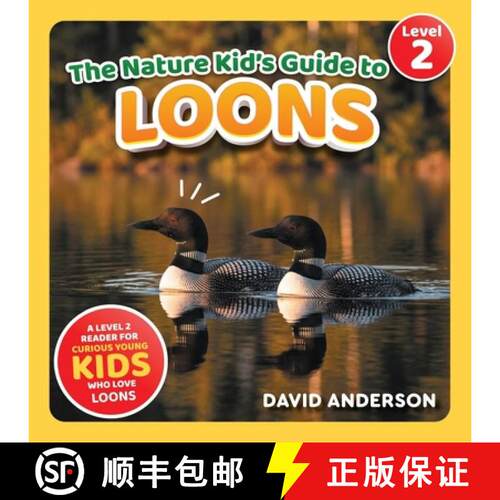 【3-4周达】The Nature Kid's Guide to Loons: A Level 2 Reader for Curious Young Kids Who Love Loons! [9798898182144]