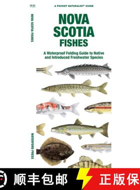 【3-4周达】Nova Scotia Fishes: A Waterproof Folding Guide to Native and Introduced Freshwater Species [9781620056080]
