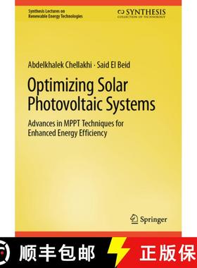 【3-4周达】Optimizing Solar Photovoltaic Systems: Advances in Mppt Techniques for Enhanced Energy Eff... [9783031932823]