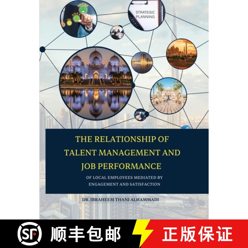 【2-3周达】THE RELATIONSHIP OF TALENT MANAGEMENT AND JOB PERFORMANCE OF LOCAL EMPLOYEES MEDIATED BY E... [9781470969295]