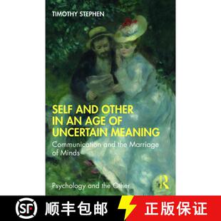 【3-4周达】Self and Other in an Age of Uncertain Meaning: Communication and the Marriage of Minds [9780367445065]