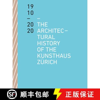 【3-4周达】The Architectural History of the Kunsthaus Zürich 1910 – 2020 [9783858818591]