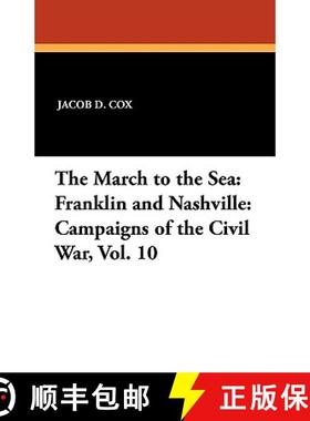 【3-4周达】The March to the Sea: Franklin and Nashville: Campaigns of the Civil War, Vol. 10 [9781434419835]