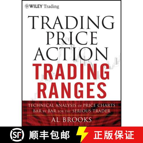 【3-4周达】精装 Trading Price Action Trading Ranges: Technical Analysis Of Price Charts Bar By Bar Fo... [9781118066676]