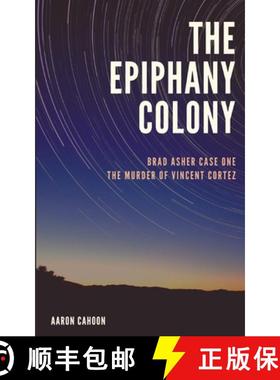 预订 The Epiphany Colony: The Murder of Vincent Cortez [9780578386461]