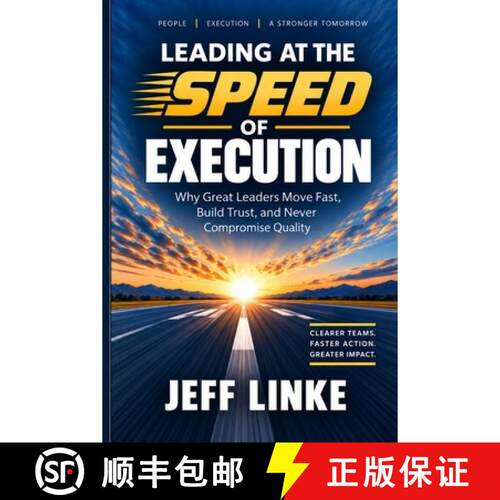【3-4周达】Leading at the Speed of Execution: Why Great Leaders Move Fast, Build Trust, and Never Com... [9798998005404]