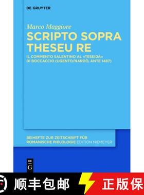 【3-4周达】Scripto Sopra Theseu Re: Il Commento Salentino Al «Teseida» Di Boccaccio (Ugento/Nardò,... [9783110441529]