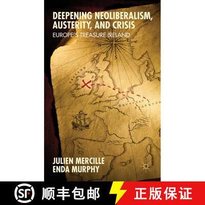【3-4周达】Deepening Neoliberalism, Austerity, and Crisis: Europe’s Treasure Ireland (1st ed. 2015) ... [9781137468758]
