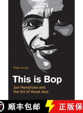 【3-4周达】This Is Bop: Jon Hendricks and the Art of Vocal Jazz [9781781798744]