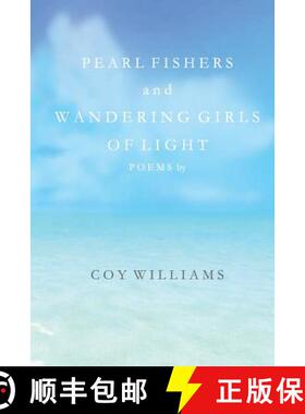 预订 Pearl Fishers and Wandering Girls of Light: Poems by Coy Williams [9780615587691]