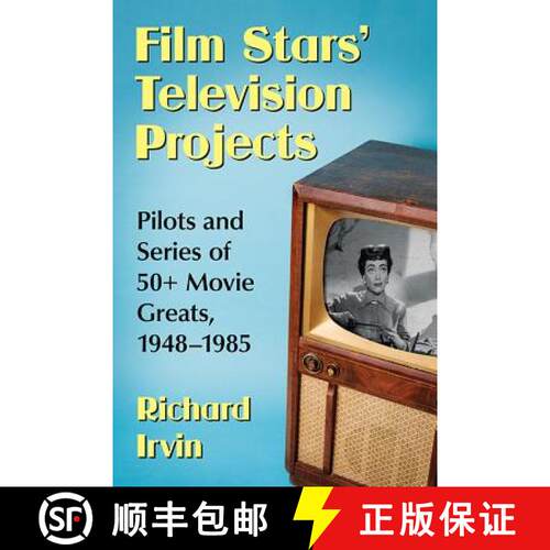【3-4周达】Film Stars' Television Projects : Pilots and Series of 50+ Movie Greats, 1948-1985 [9781476669168]