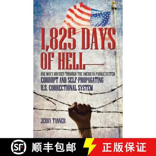 【3-4周达】1,825 Days of Hell: One Man's Odyssey Through the American Parole System: Corrupt and Self... [9781452520940]