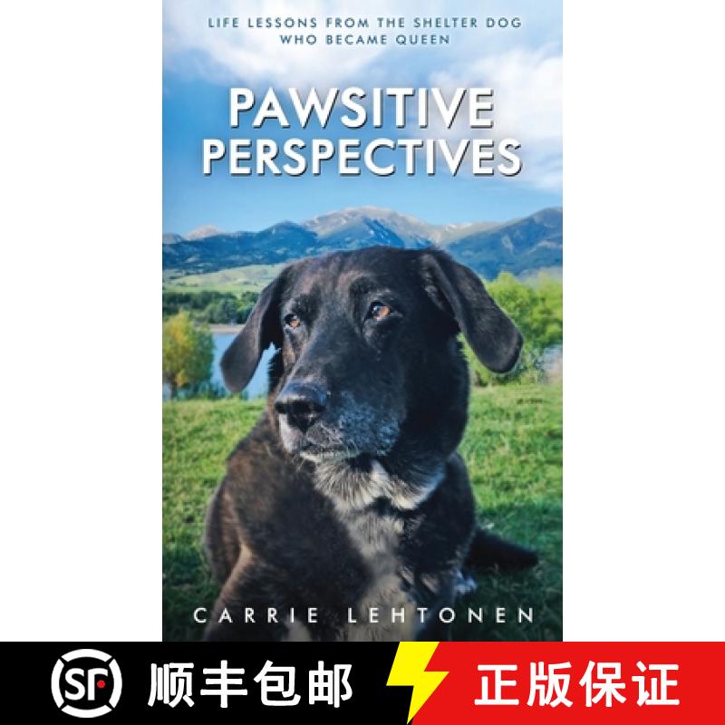 预订 Pawsitive Perspectives: Life Lessons from the Shelter Dog Who Became Queen [9798990915206]