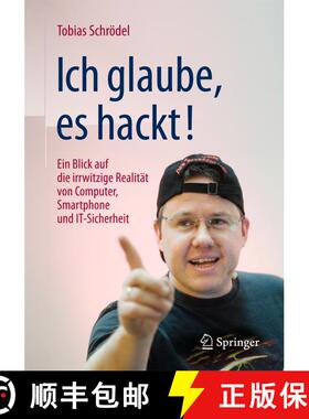 【3-4周达】Ich glaube, es hackt! : Ein Blick auf die irrwitzige Realitat von Computer, Smartphone und... [9783658108571]