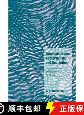 【3-4周达】Fundamentalism, Sectarianism, and Revolution: The Jacobin Dimension of Modernity - Fundame... [9780521645867]