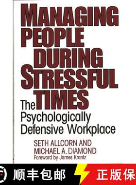 预订 Managing People During Stressful Times: The Psychologically Defensive Workplace [9781567200829]