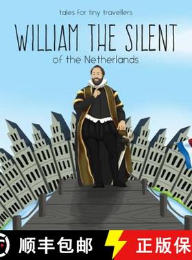 【3-4周达】William the Silent of the Netherlands: A Tale for Tiny Travellers [9780648148227]