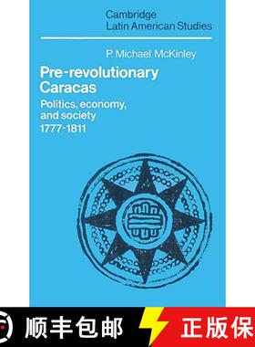 【3-4周达】Pre-Revolutionary Caracas: Politics, Economy, and Society 1777–1811 - Pre-Revolutionary C... [9780521527040]
