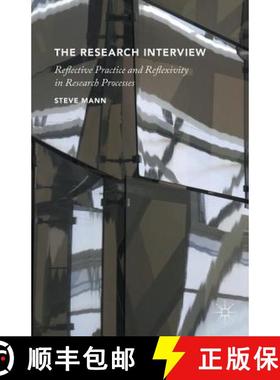 【3-4周达】The Research Interview : Reflective Practice and Reflexivity in Research Processes [9781137353351]