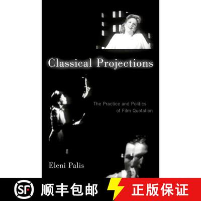 【3-4周达】Classical Projections: The Practice and Politics of Film Quotation [9780197558188]