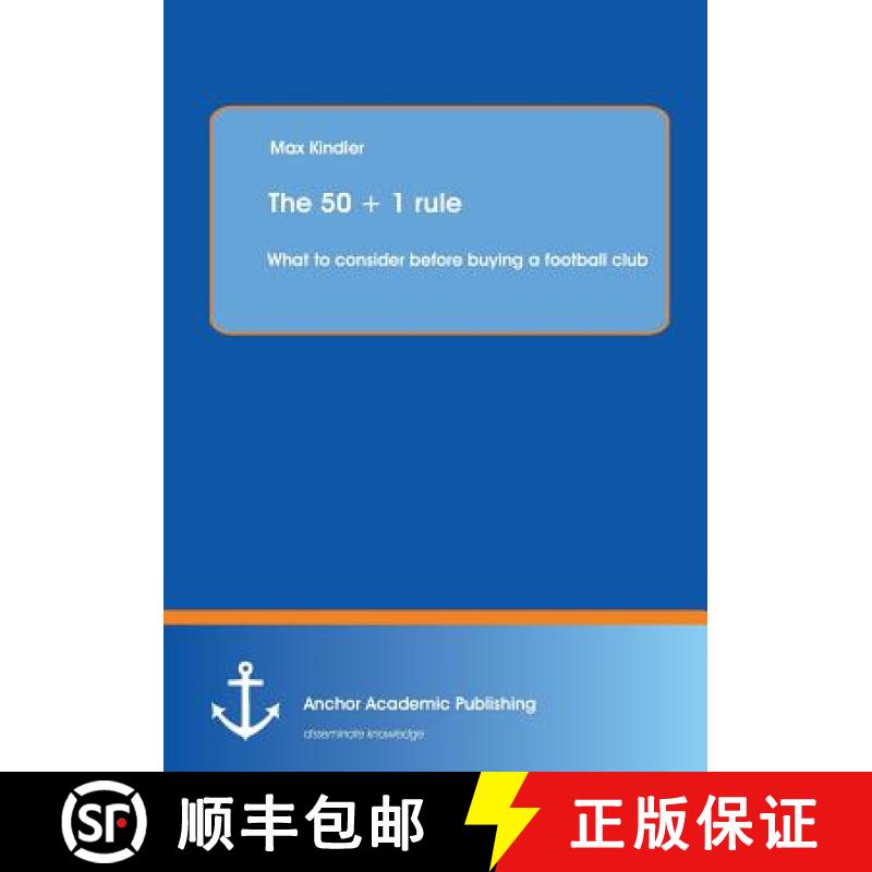 【2-3周达】The 50 + 1 rule: What to consider before buying a football club [9783954892433]