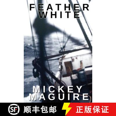 【3-4周达】Feather White: A 1970s Memoir: Commercial Fishing Out of Provincetown and the Backwoods Co... [9781620065709]