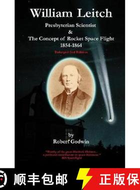 【3-4周达】William Leitch: Presbyterian Scientist & The Concept of Rocket Space Eight 1854-1864 [9781926837406]