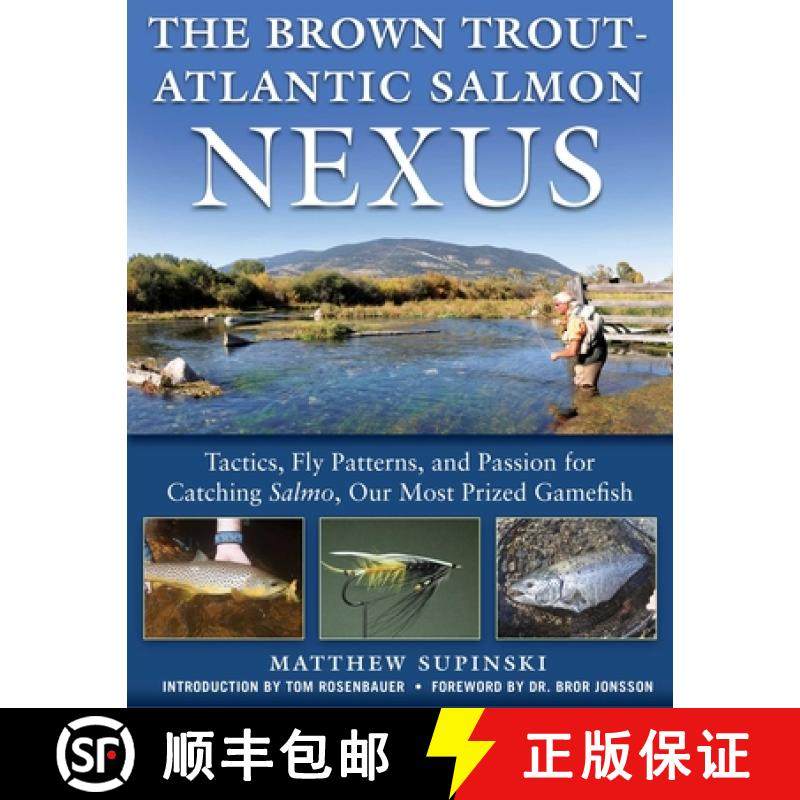 【3-4周达】The Brown Trout-Atlantic Salmon Nexus: Tactics, Fly Patterns, and the Passion for Catching... [9781510730298]