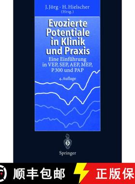 【3-4周达】Evozierte Potentiale in Klinik Und PRAXIS: Eine Einführung in Vep, Sep, Aep, Mep, P 300 U... [9783540618676]