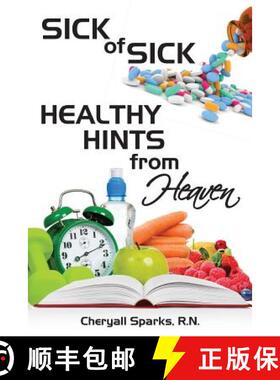 【3-4周达】Sick of Sick Healthy Hints from Heaven [9780996547307]