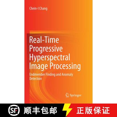 【3-4周达】Real-Time Progressive Hyperspectral Image Processing : Endmember Finding and Anomaly Detec... [9781493979257]