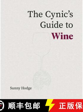 【3-4周达】The Cynic's Guide to Wine : Demystifying wine from vineyard to glass [9781917084635]
