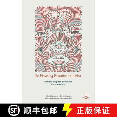 【3-4周达】Re-Visioning Education in Africa : Ubuntu-Inspired Education for Humanity (1st ed. 2018) (... [9783319700427]