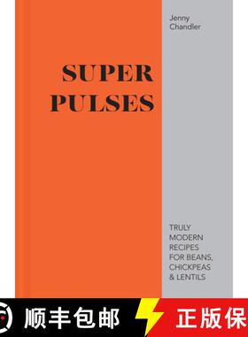 【3-4周达】Super Pulses: Truly Modern Recipes for Beans, Chickpeas & Lentils [9781911624127]