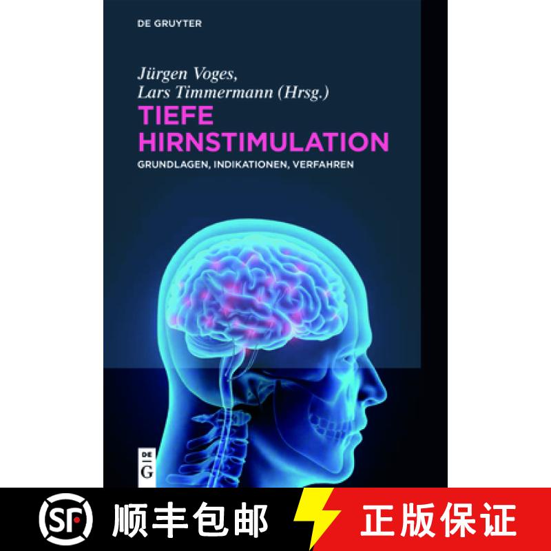 【3-4周达】Tiefe Hirnstimulation：Grundlagen, Indikationen, Verfahren [9783110458763]