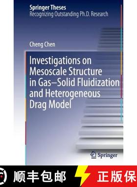 【3-4周达】Investigations on Mesoscale Structure in Gas-Solid Fluidization and Heterogeneous Drag Model [9783662517154]