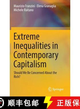 【3-4周达】Extreme Inequalities in Contemporary Capitalism : Should We Be Concerned About the Rich? [9783319288109]