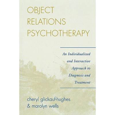 【4周达】Object Relations Psychotherapy : An Individualized and Interactive Approach to Diagnosis and... [9780765705181]