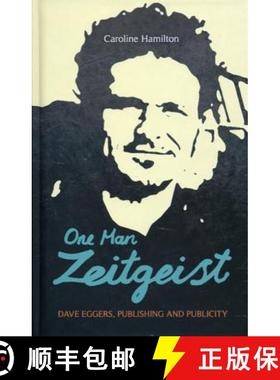 预订 One Man Zeitgeist: Dave Eggers, Publishing and Publicity: Dave Eggers, Publishing and Publicity [9781441117373]
