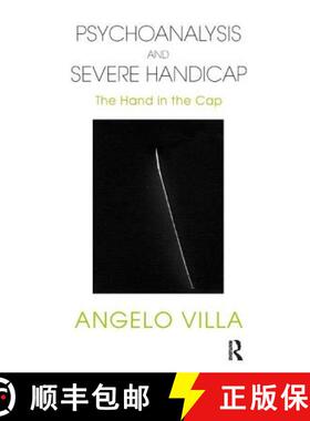 【3-4周达】Psychoanalysis and Severe Handicap: The Hand in the Cap [9781780491349]