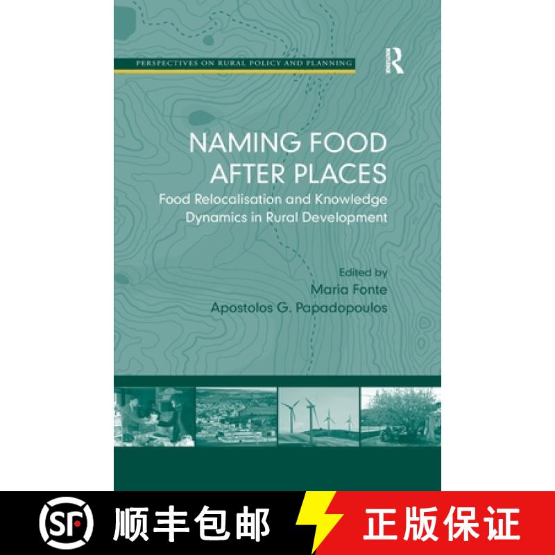 【3-4周达】Naming Food After Places : Food Relocalisation and Knowledge Dynamics in Rural Development [9781138257740]