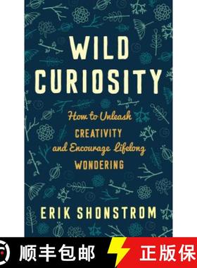 预订 Wild Curiosity : How to Unleash Creativity and Encourage Lifelong Wondering [9781475815283]
